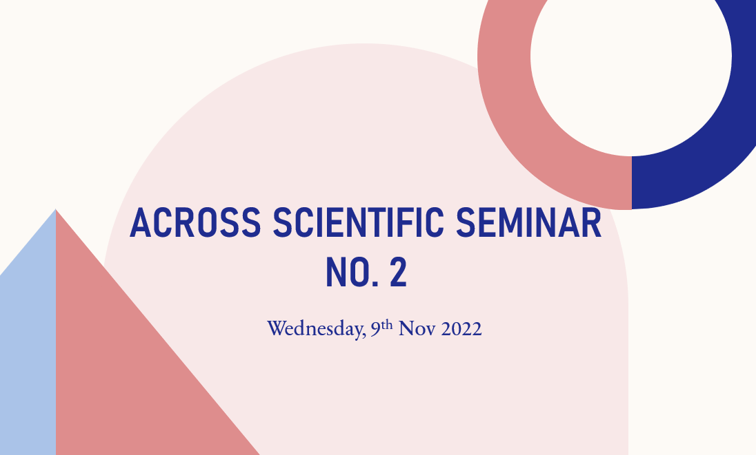 ACROSS Scientific Seminar - No.2 - 9th Nov 2022 - ACROSS - ACROSS